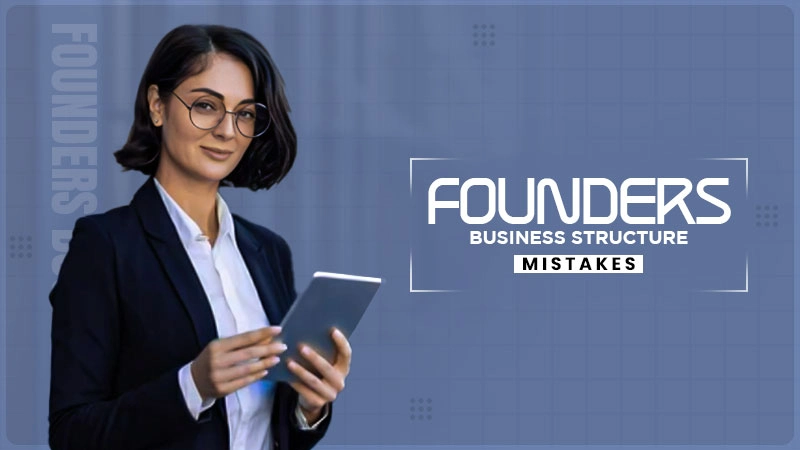 founders business structure mistakes