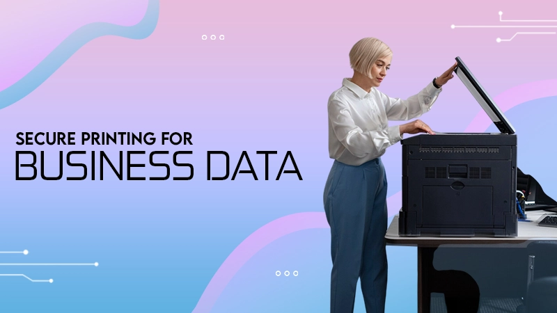 securing printing for business data